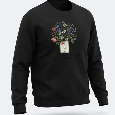 Floral light switch illustration with colorful flowers and printed text. — printed on a unisex sweatshirt