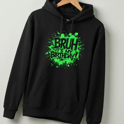 Colorful drip graffiti design with the phrase 'Bruh It's My Birthday!' — printed on a unisex hoodie