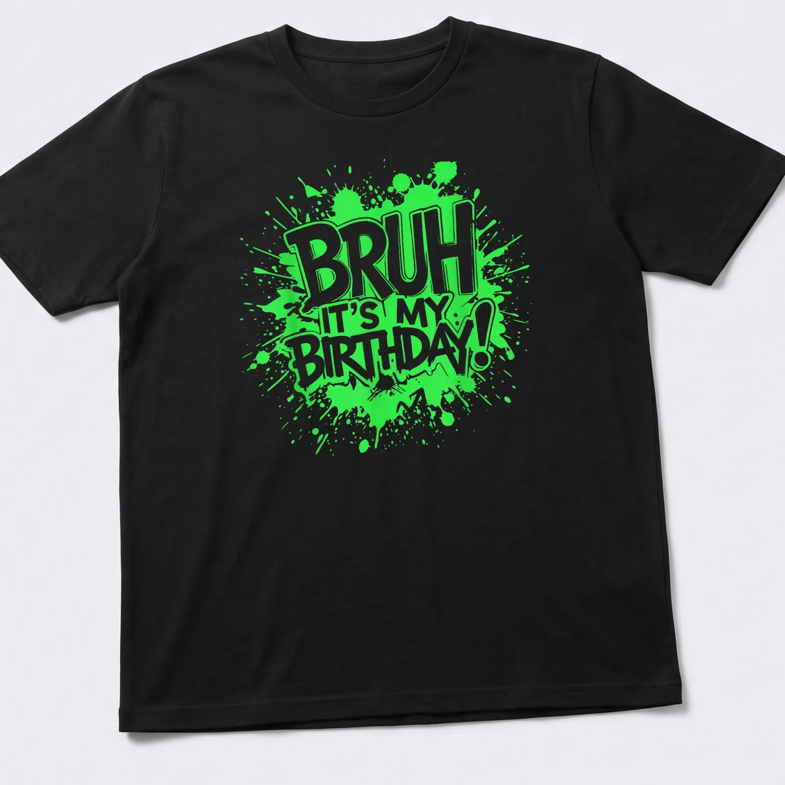Colorful drip graffiti design with the phrase 'Bruh It's My Birthday!' — printed on a unisex t-shirt