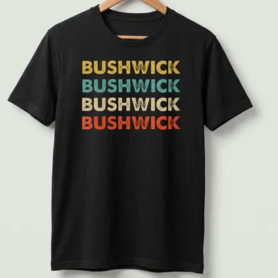 Retro typography shirt featuring the word BUSHWICK in bold colors.