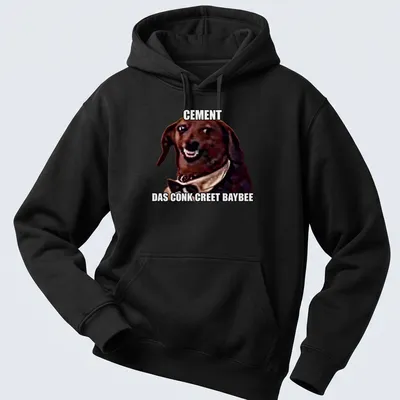 Meme style shirt with humorous dog illustration and text: Cement Das Conk Creete Baybee — printed on a unisex hoodie