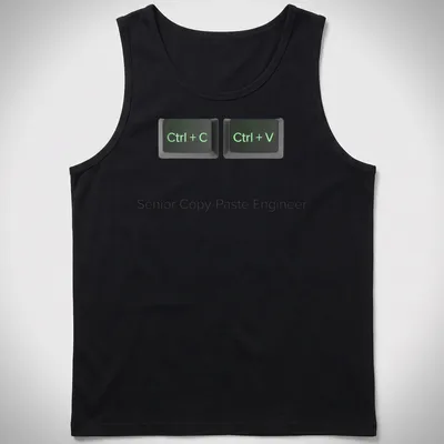 Typography shirt with printed text "Senior Copy-Paste Engineer Ctrl + C Ctrl + V" — printed on a tank top
