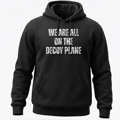 Bold typography t-shirt featuring a decoy plane and humorous text. — printed on a unisex hoodie