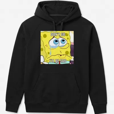 Spongebob Squarepants cartoon t-shirt with text 'DON'T GO I'LL BE SAD' — printed on a unisex hoodie