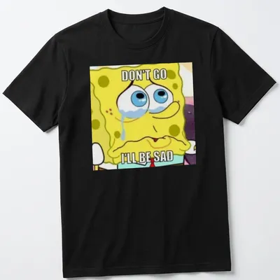 Spongebob Squarepants cartoon t-shirt with text 'DON'T GO I'LL BE SAD' — printed on a unisex t-shirt