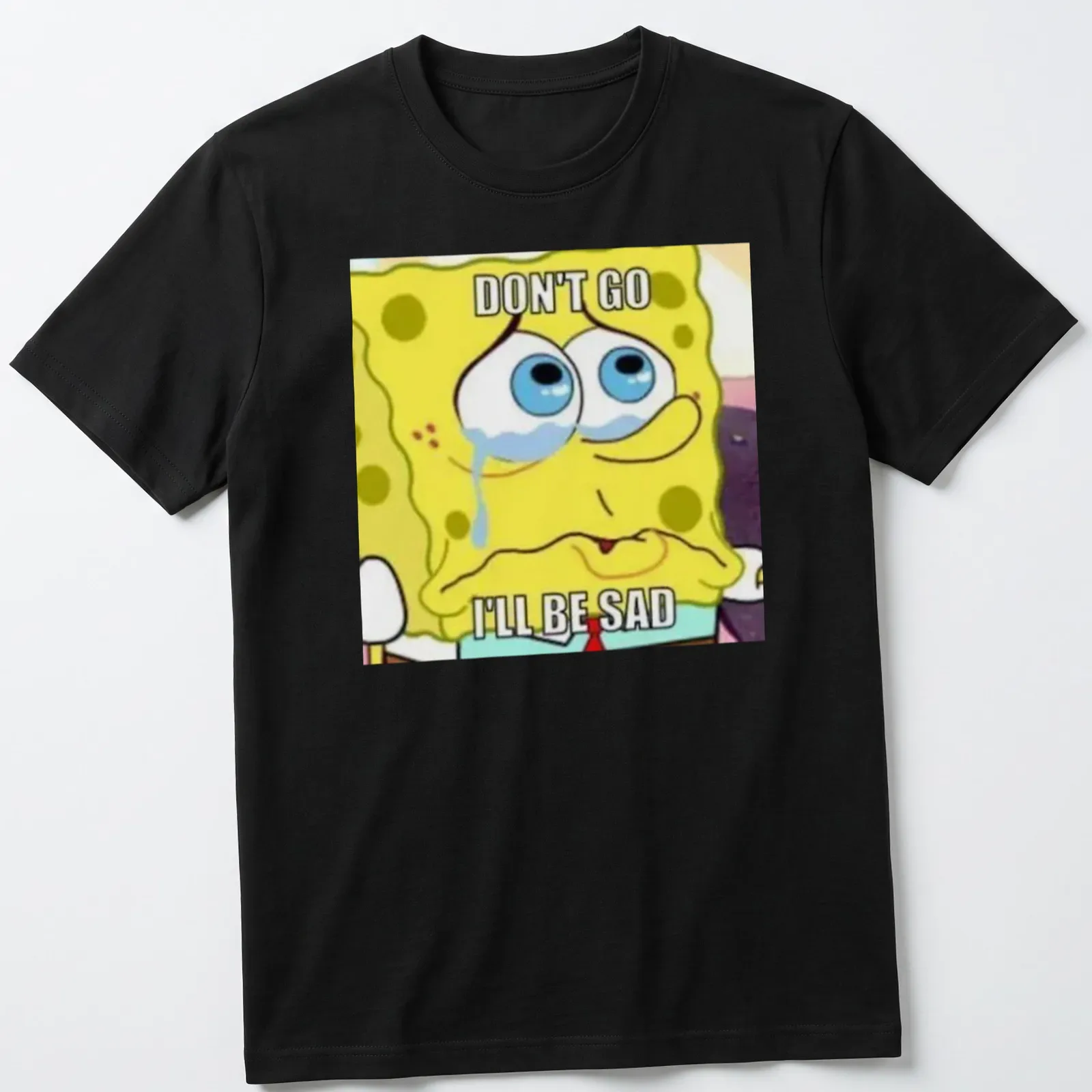 Spongebob Squarepants cartoon t-shirt with text 'DON'T GO I'LL BE SAD' — printed on a unisex t-shirt