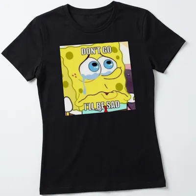 Spongebob Squarepants cartoon t-shirt with text 'DON'T GO I'LL BE SAD' — printed on a women's shirt