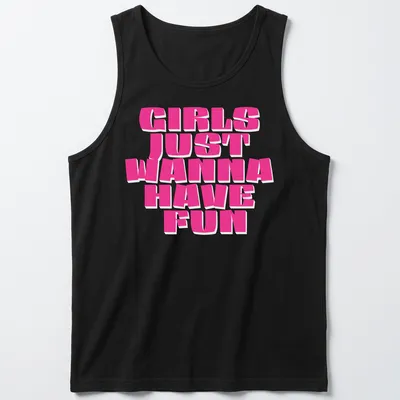 Bold pink typography shirt with the phrase 'Girls Just Wanna Have Fun' — printed on a tank top