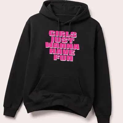 Bold pink typography shirt with the phrase 'Girls Just Wanna Have Fun' — printed on a unisex hoodie