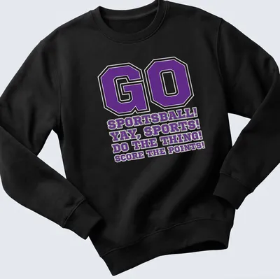 Bold collegiate shirt with humorous sports phrases in purple, black, and white — printed on a unisex sweatshirt