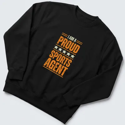 Bold vintage print of the phrase 'I AM A PROUD SPORTS AGENT' in orange and cream — printed on a unisex sweatshirt