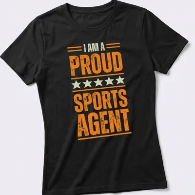 Bold vintage print of the phrase 'I AM A PROUD SPORTS AGENT' in orange and cream — printed on a women's shirt