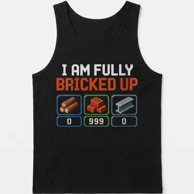 Pixel art gaming tee with the text 'I AM FULLY BRICKED UP' and colorful retro graphics. — printed on a tank top