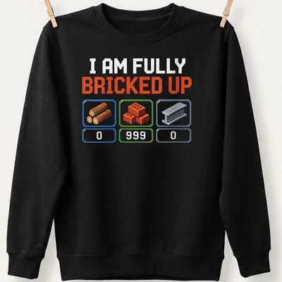 Pixel art gaming tee with the text 'I AM FULLY BRICKED UP' and colorful retro graphics. — printed on a unisex sweatshirt