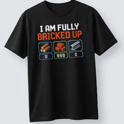 Pixel art gaming tee with the text 'I AM FULLY BRICKED UP' and colorful retro graphics.