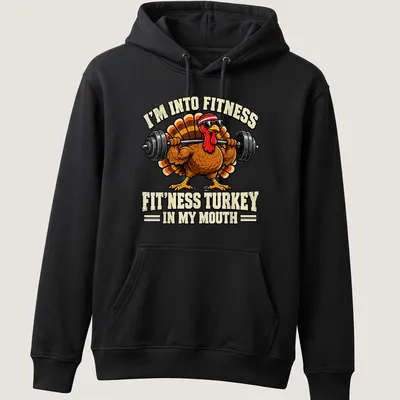 Funny cartoon turkey with workout text saying I'm Into Fitness — printed on a unisex hoodie