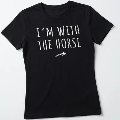 Simple text shirt with 'I'M WITH THE HORSE' in white lettering — printed on a women's shirt