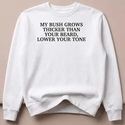 Sarcastic shirt with humorous text about facial hair — printed on a unisex sweatshirt