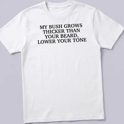 Sarcastic shirt with humorous text about facial hair — printed on a unisex t-shirt