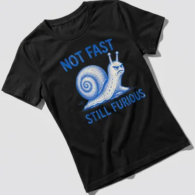 Vintage illustration of an angry snail with the text Not Fast Still Furious. — printed on a women's shirt