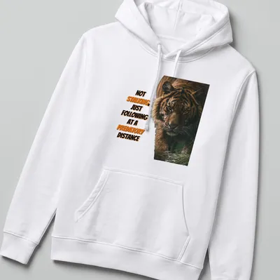 Realistic tiger illustration with humorous text about stalking — printed on a unisex hoodie