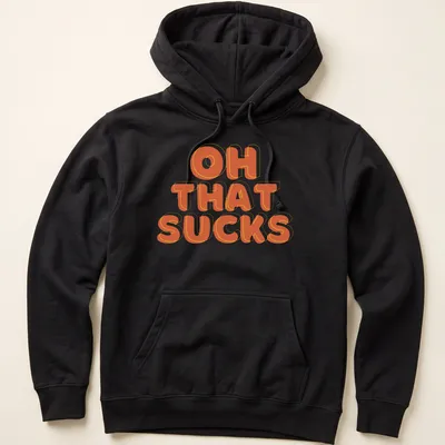 Retro-style t-shirt with orange and yellow text saying 'OH THAT SUCKS' — printed on a unisex hoodie