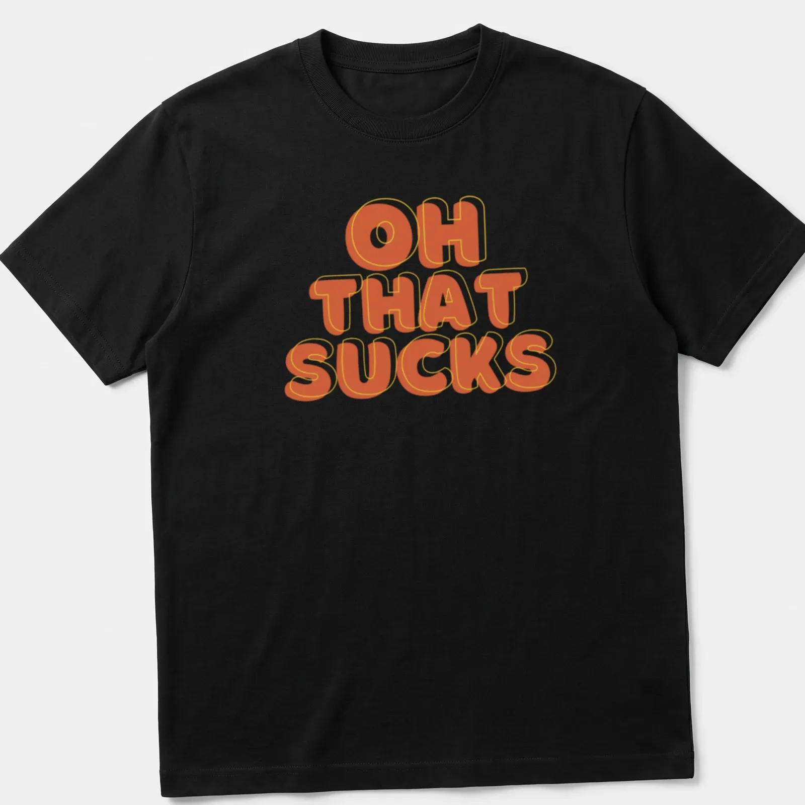 Retro-style t-shirt with orange and yellow text saying 'OH THAT SUCKS' — printed on a unisex t-shirt