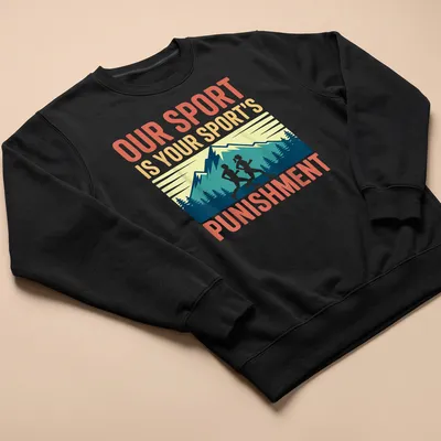 Vintage mountain landscape with runners and the text 'Our Sport Is Your Sport's Punishment' — printed on a unisex sweatshirt