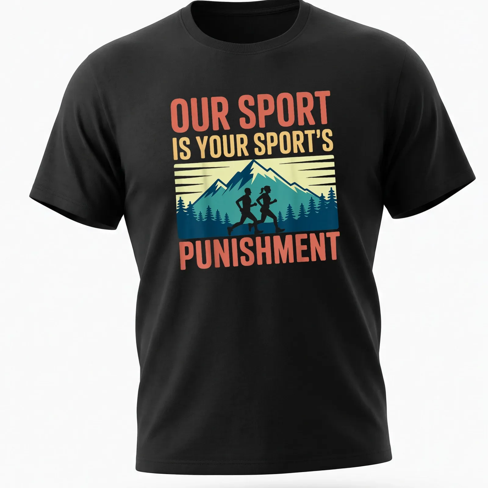 Vintage mountain landscape with runners and the text 'Our Sport Is Your Sport's Punishment' — printed on a unisex t-shirt