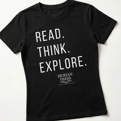 Minimalist white t-shirt with the text 'Read. Think. Explore. Siohan Press A Publishing Company' — printed on a women's shirt