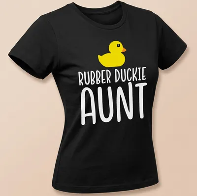 Cute cartoon design of a yellow rubber duck with the text Rubber Duckie Aunt — printed on a women's shirt