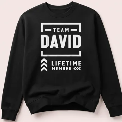 White bold typography saying 'Team David Lifetime Member' on a — printed on a unisex sweatshirt