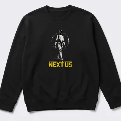 Futuristic humanoid robot silhouette with bold text THE NEXT US — printed on a unisex sweatshirt