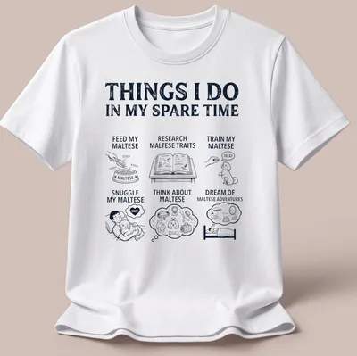 Illustrative Maltese lover t-shirt with playful text about Maltese activities