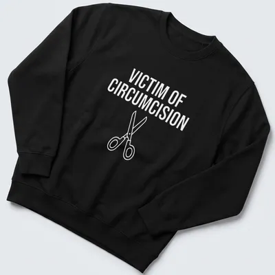 Bold text 'Victim Of Circumcision' with scissors graphic in white. — printed on a unisex sweatshirt