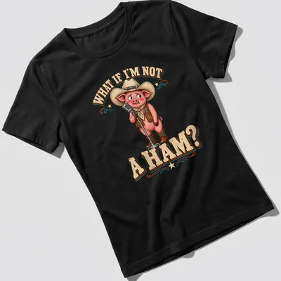 Cartoon cowboy pig with humorous question about being a ham — printed on a women's shirt