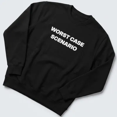 Bold typography shirt stating WORST CASE SCENARIO — printed on a unisex sweatshirt