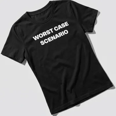Bold typography shirt stating WORST CASE SCENARIO — printed on a women's shirt