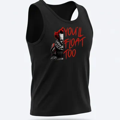 Eerie clown graphic with the text 'YOU'LL FLOAT TOO' in horror style — printed on a tank top