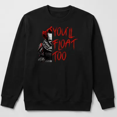 Eerie clown graphic with the text 'YOU'LL FLOAT TOO' in horror style — printed on a unisex sweatshirt