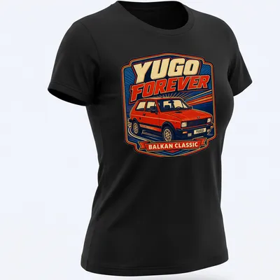 Retro T-shirt featuring a Yugo car and the text 'YUGO FOREVER BALKAN CLASSIC' — printed on a women's shirt